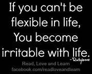 be flexible in life